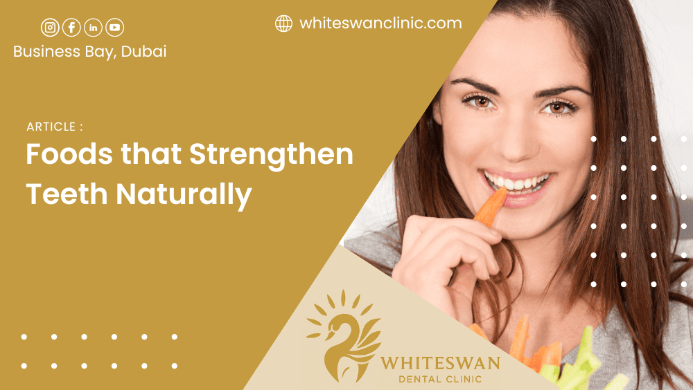 Foods that Strengthen Teeth Naturally