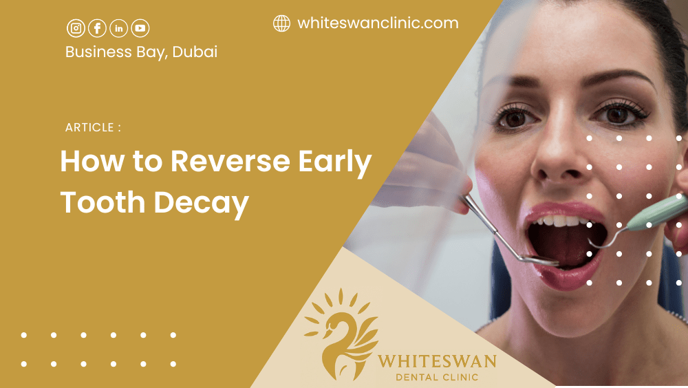 How to Reverse Early Tooth Decay