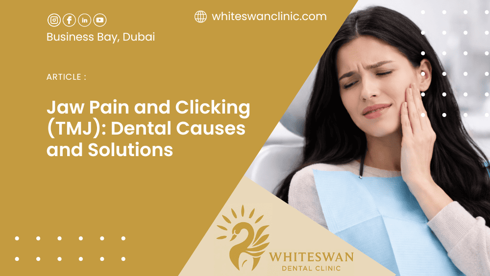 Jaw Pain and Clicking (TMJ): Dental Causes and Solutions