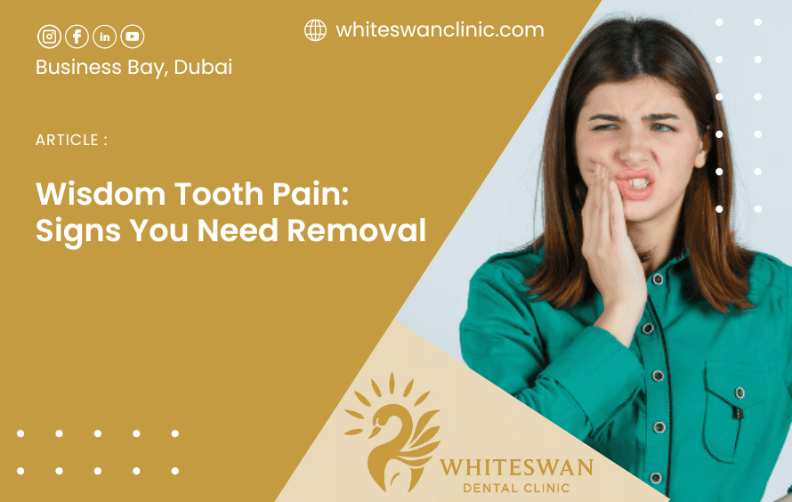 Wisdom Tooth Pain: Signs You Need Removal