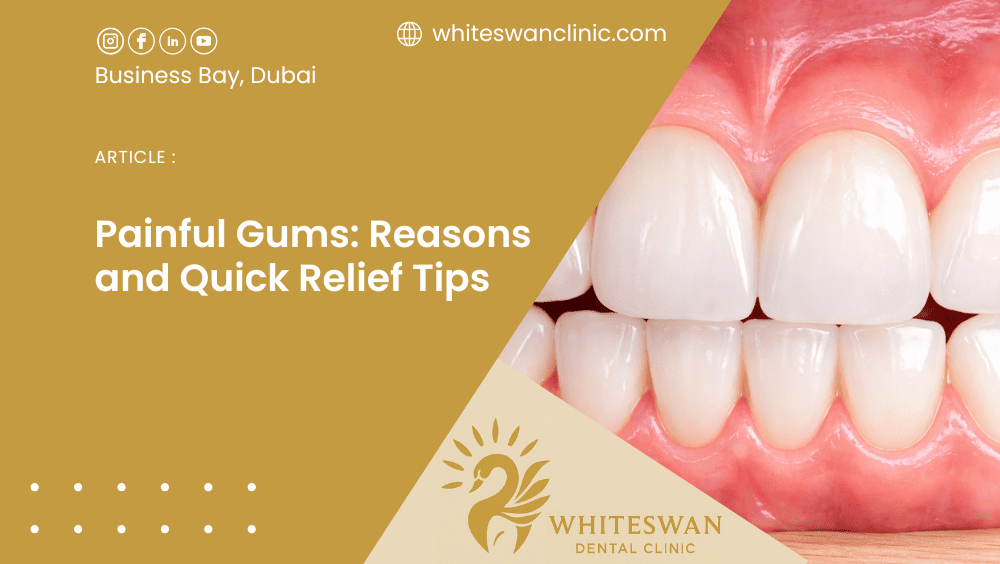 Painful Gums: Reasons and Quick Relief Tips